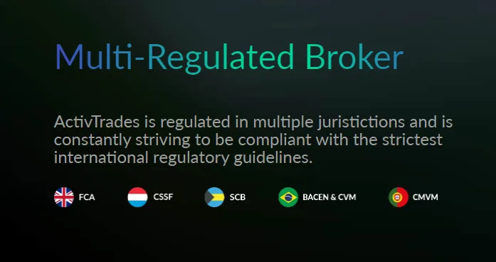 ActivTrades is regulated in multiple juristictions and is constantly striving to be compliant with the strictest international regulatory guidelines.