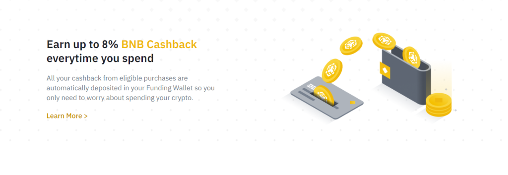 Earn up to 8% BNB Cashback everytime you spend