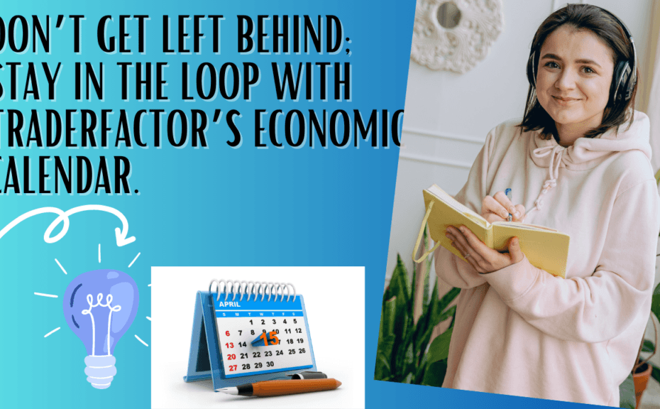 Don't get left Behind: Stay in the Loop with Trader Factor's Economic Calendar