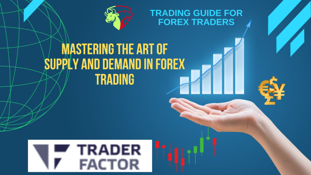 Mastering the art of supply and demand in Forex Trading