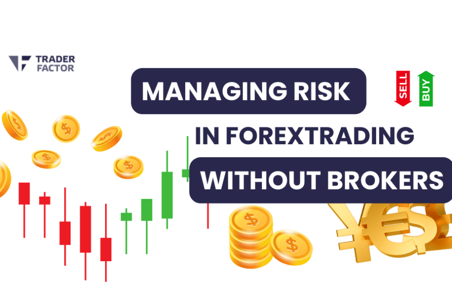 Managing Risk in Forex Trading Without Brokers