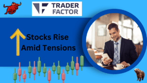 stocks rise amid tensions