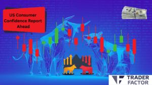 US Consumer Confidence report ahead