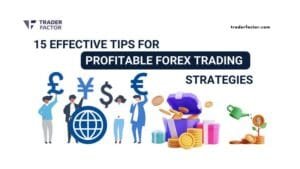 Tips for Profitable Forex Trading Strategies