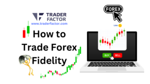 How To Trade Forex Fidelity