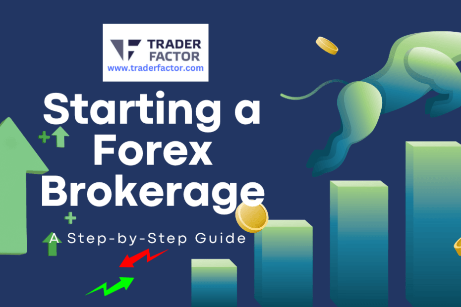 Starting a Forex Brokerage A Step-by-Step Guide
