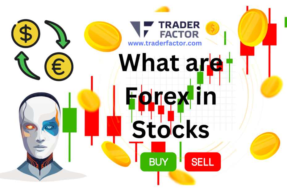 Curious about what Forex in stocks entails? You’ve come to the right place!