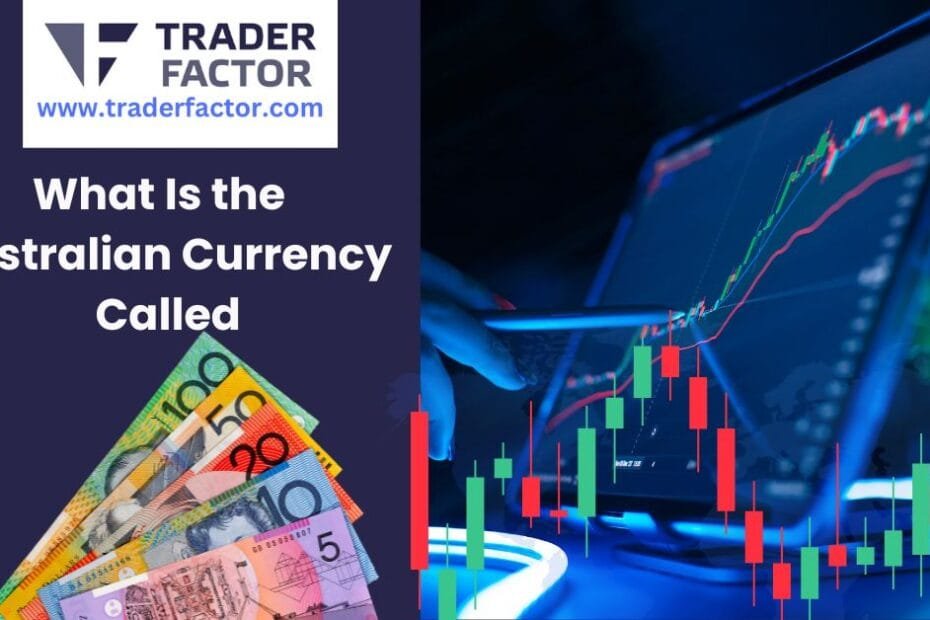 What Is the Australian Currency Called