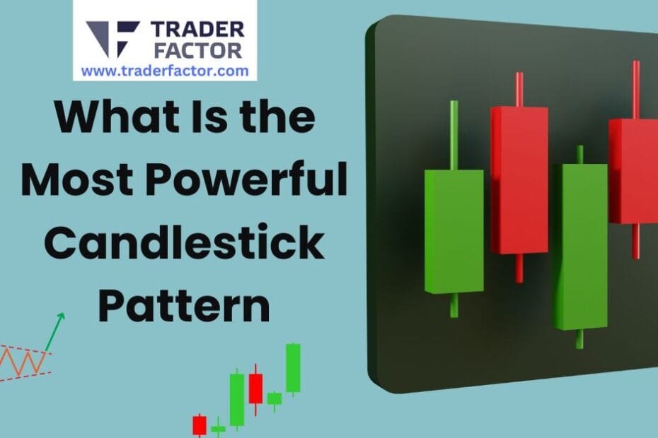 What Is the Most Powerful Candlestick Pattern