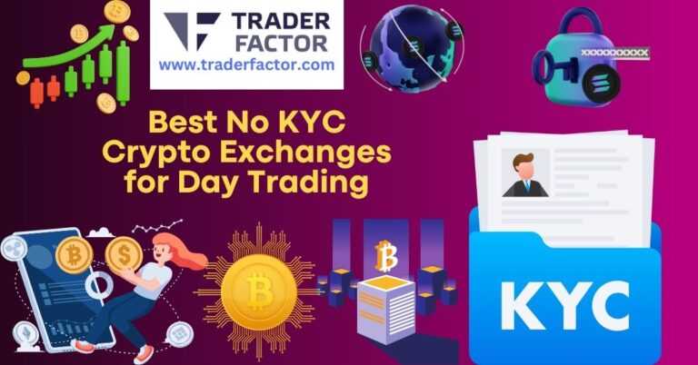 Best No KYC Crypto Exchanges for Day Trading-TraderFactor