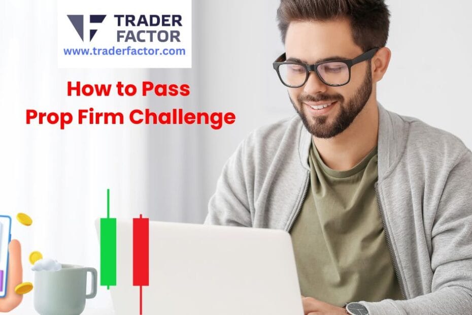 How to Pass Prop Firm Challenge-TraderFactor
