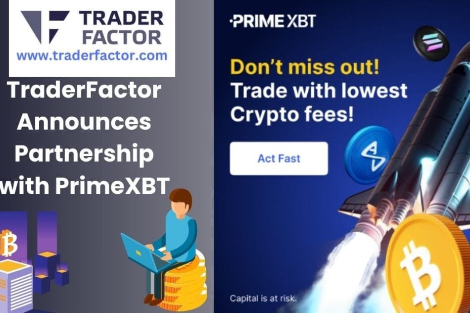 TraderFactor Announces Partnership with PrimeXBT to Enhance Crypto Trading Experience