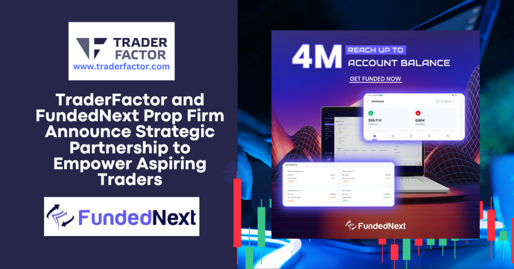 TraderFactor and FundedNext Prop Firm Announce Strategic Partnership to Empower Aspiring Traders