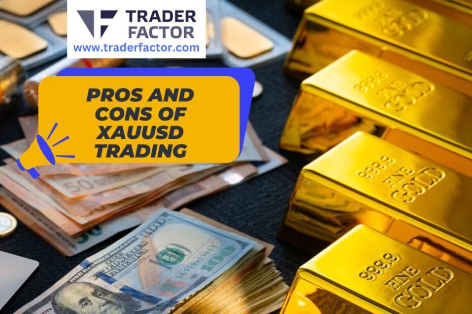 Pros and Cons of XAUUSD Trading