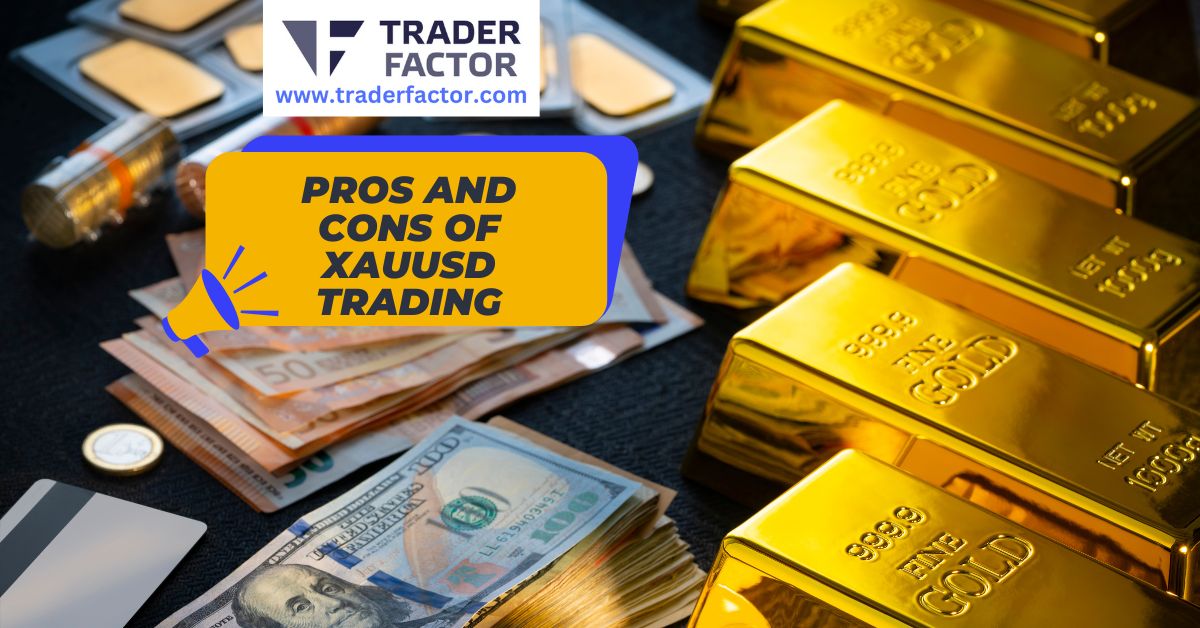 Pros and Cons of XAUUSD Trading