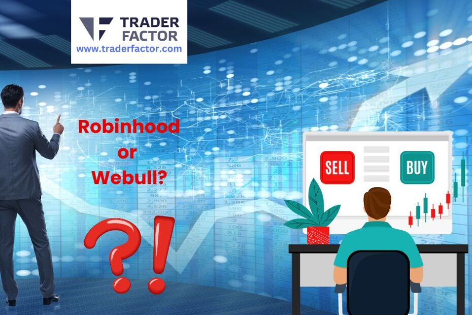 Which is better, Robinhood or Webull?