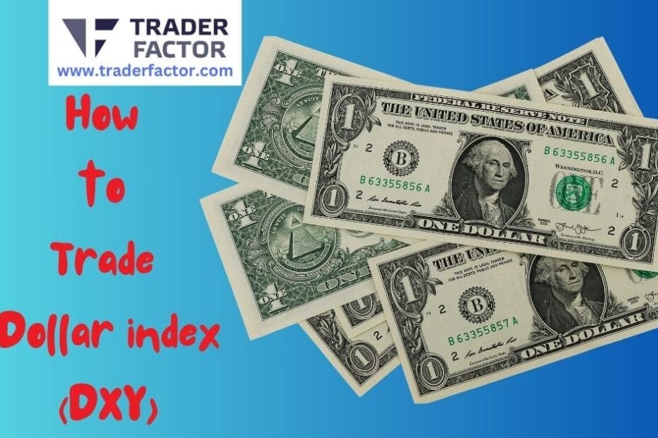 How to Trade Dollar Index