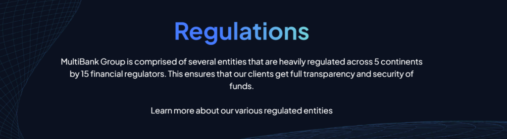 MultiBank Group Regulations comprised of several entities that are heavily regulated across 5 continents by 15 financial regulators