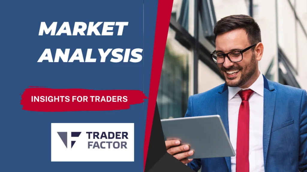 TraderFactor Market Analyses. Insight for Traders