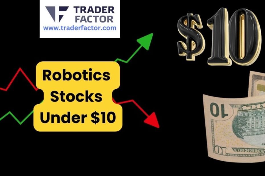 10 Best Robotics Stocks Under $10 to Grow Your Portfolio in 2025