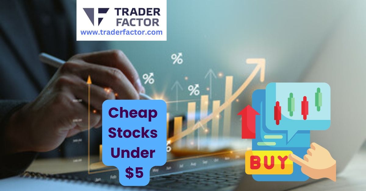 10 Cheap Stocks Under $5 to Buy This January