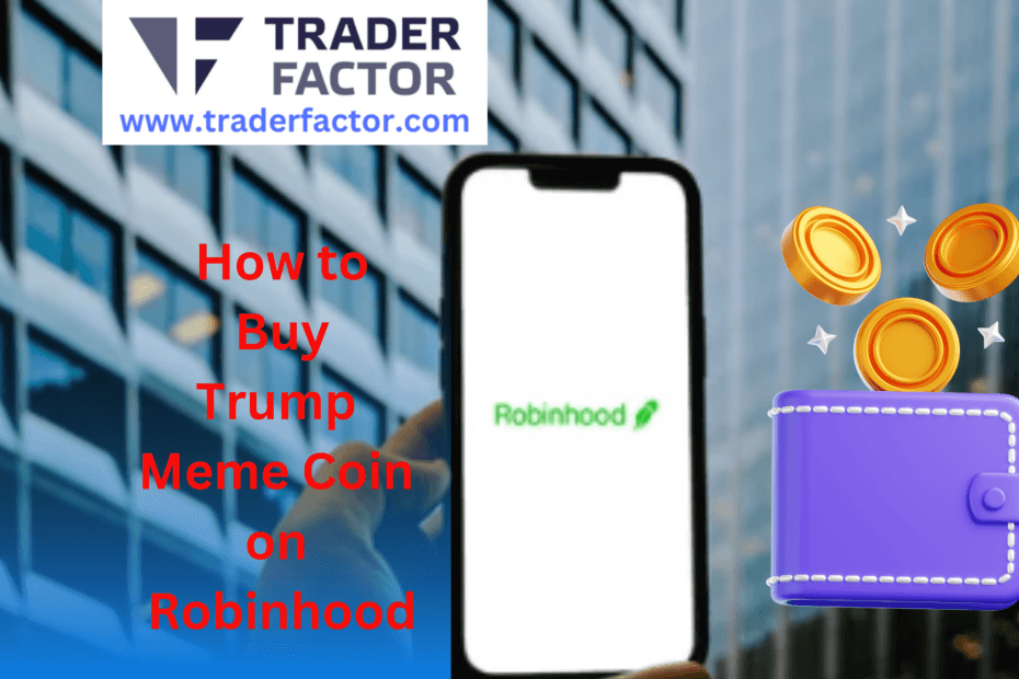 How to Buy Trump Meme Coin on Robinhood