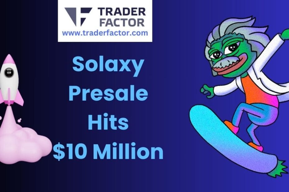 Solana’s Solaxy ($SOLX) Presale Raises $10 Million, Touted as the Next 100x Crypto