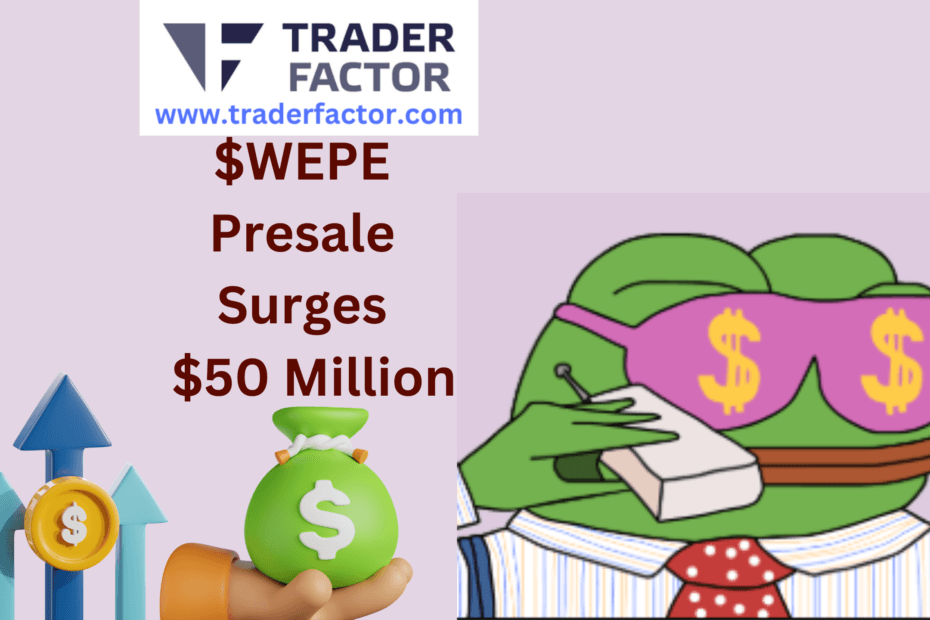 Wall Street Pepe ($WEPE) Meme Coin Presale Surges Past $50 Million Making it a Crypto to Watch in 2025