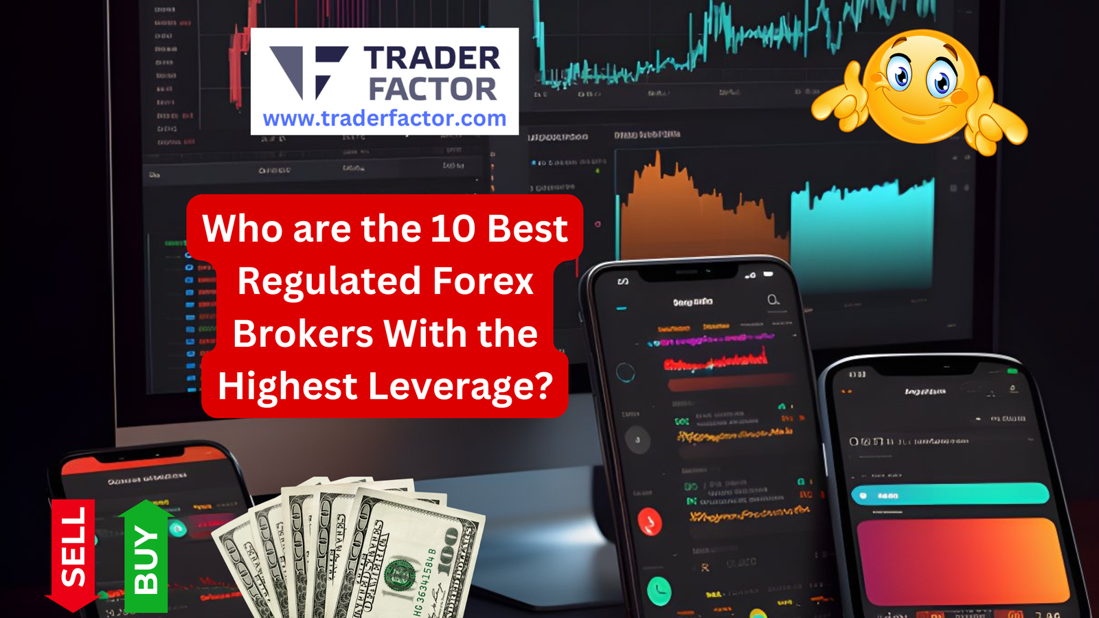 Who are the 10 Best Regulated Forex Brokers With the Highest Leverage?