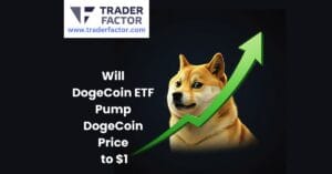 Will DogeCoin ETF Pump DogeCoin Price to $1