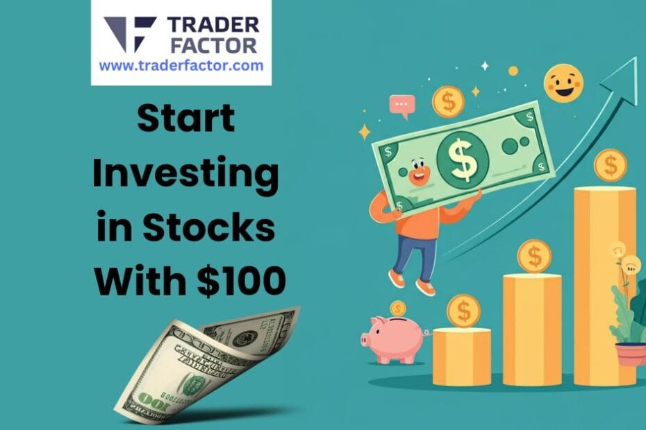 How to Start Investing in Stocks With $100