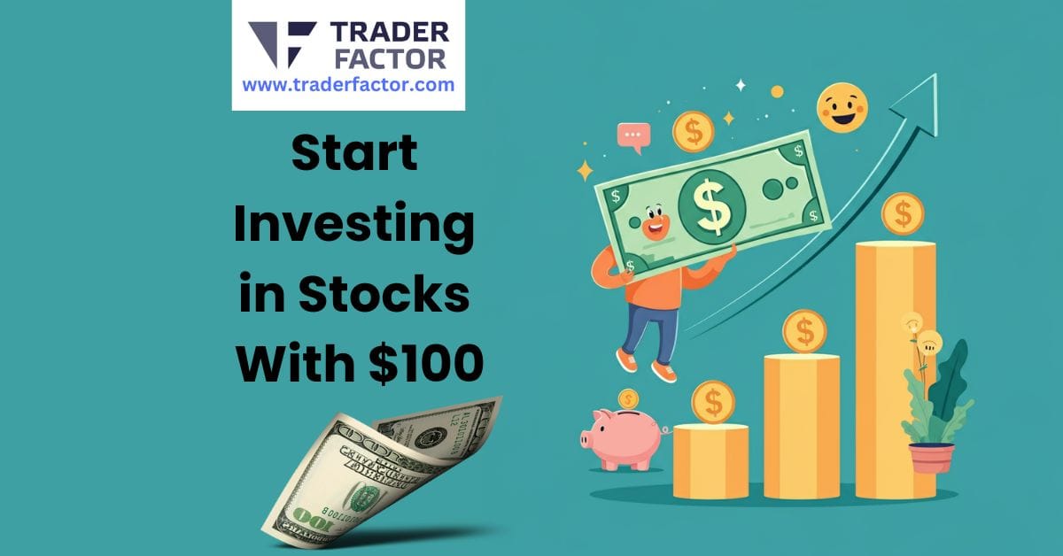 A Beginners Guide on How to Start Investing in Stocks With $100