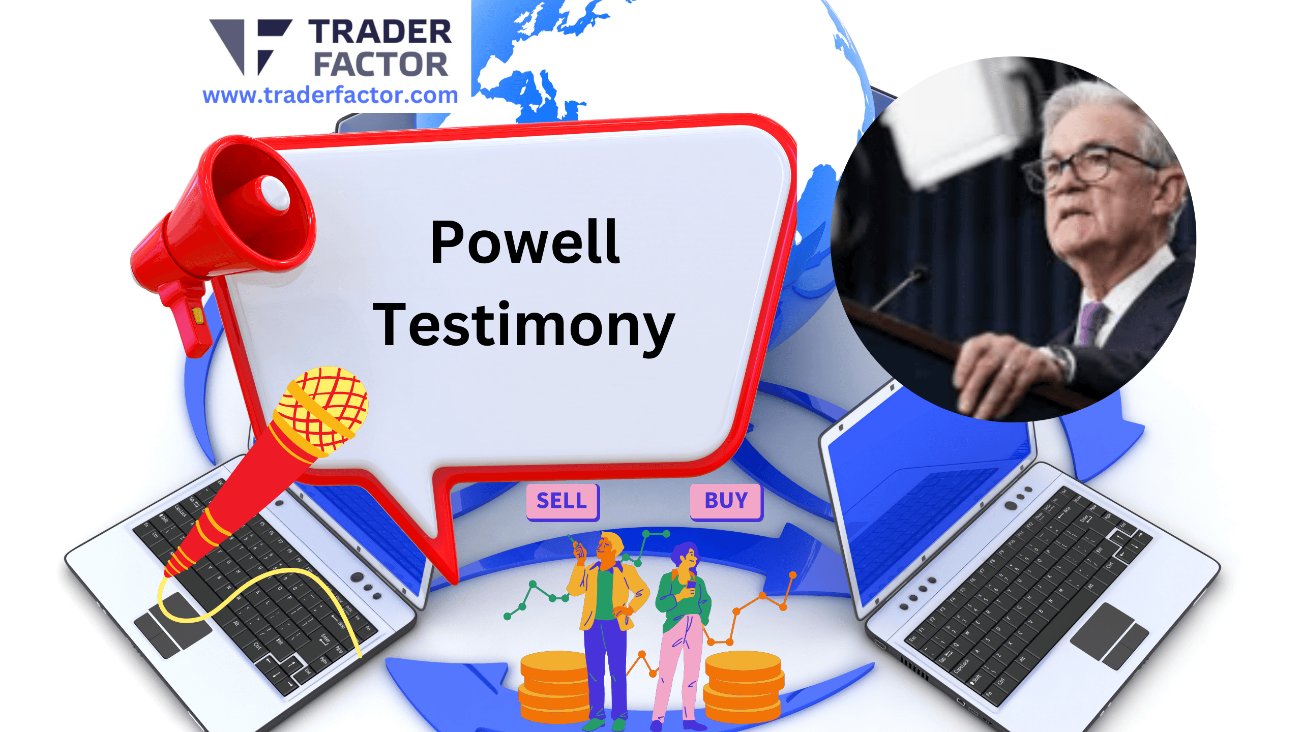 Traders Expectations Ahead of Powell Testimony Today