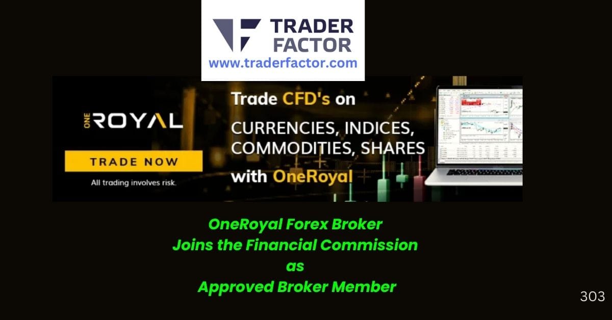 OneRoyal Forex Broker Joins the Financial Commission as Approved Broker Member