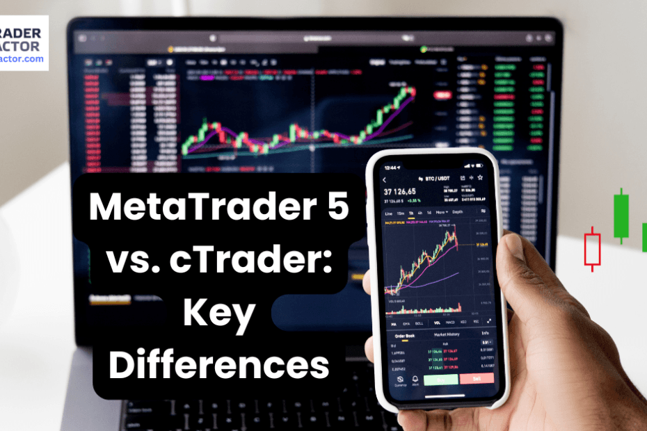 MetaTrader 5 vs. cTrader Key Differences