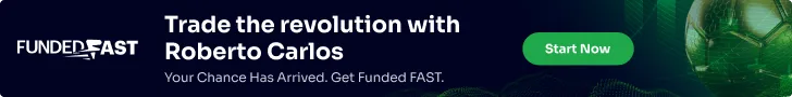 FundedFast 728x90 - Trader the revolution with Roberto Carlos