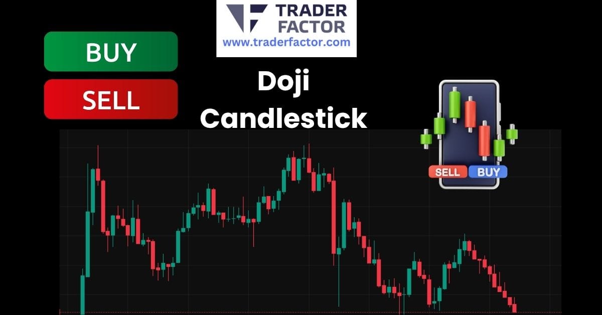 What is a Doji Candlestick in Forex A Complete Guide-TraderFactor