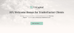VS Capital & TraderFactor offer traders an exclusive 10% deposit bonus. Start trading with more power and confidence. Sign up now to claim your bonus!