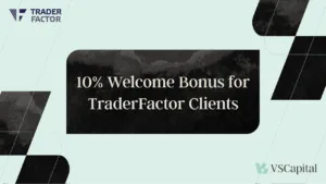 VS Capital & TraderFactor offer traders an exclusive 10% deposit bonus. Start trading with more power and confidence. Sign up now to claim your bonus!