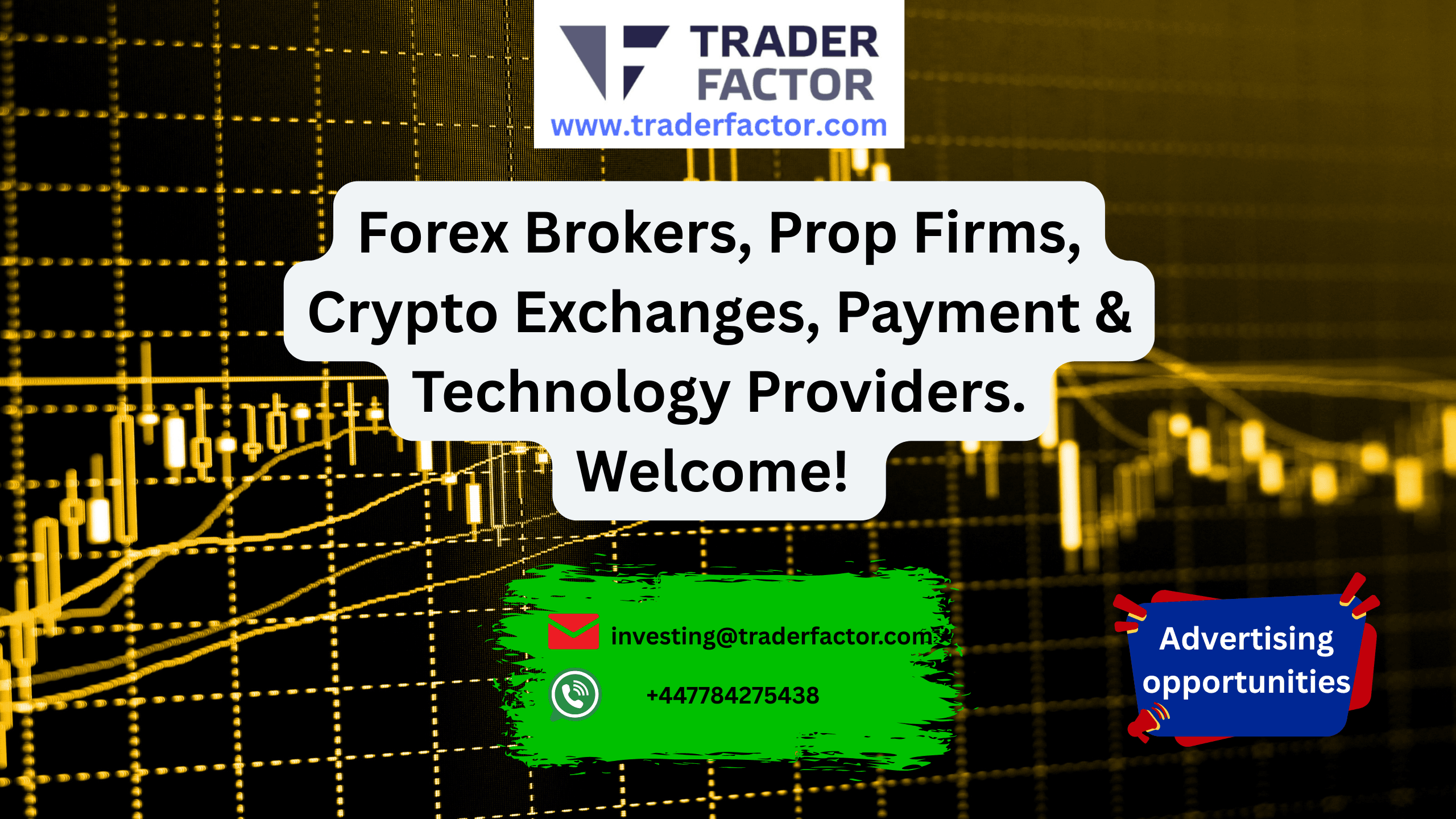 Advertising Opportunities for Forex Brokers, Prop Firms, Crypto Exchanges, Payment and Technology Providers.