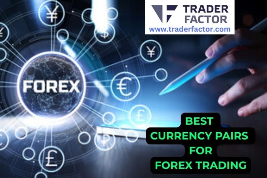 Best Currency Pairs for Forex Trading in 2026: Top Picks