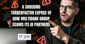 Zahari Rangelov, Head of Sales at TraderFactor, reveals how MultiBank Group Forex Broker Scams Its IB Partners and allegedly withheld $14,880.