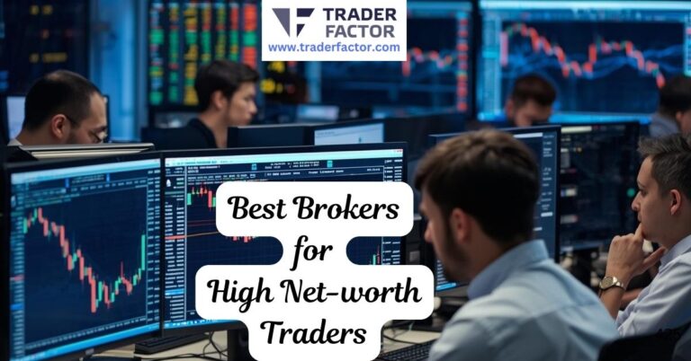 Best Brokers for High-Net-Worth Individuals in 2026 Top 5 Premium Platforms-TraderFactor
