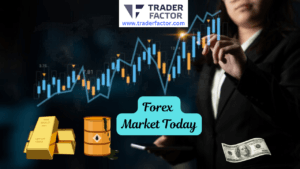 Forex Market Today Market Uncertainity Persists-TraderFactor