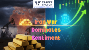 Iran War Dominates Sentiment as Dollar Eases, Gold Surges