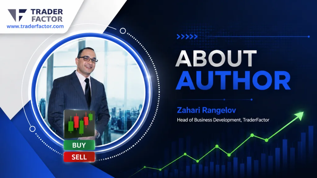 Author Zahari Rangelov Head of Business Development, TraderFactor