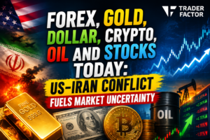 Forex, Gold, Dollar, Crypto, Oil and Stocks Today US-Iran Conflict Fuels Market Uncertainty