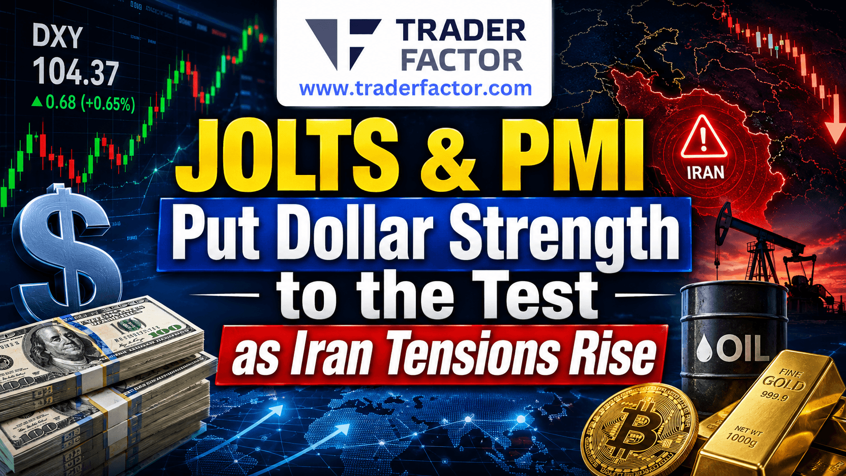 Forex Market Today JOLTS and PMI Put Dollar Strength to the Test as Iran Tensions Rise