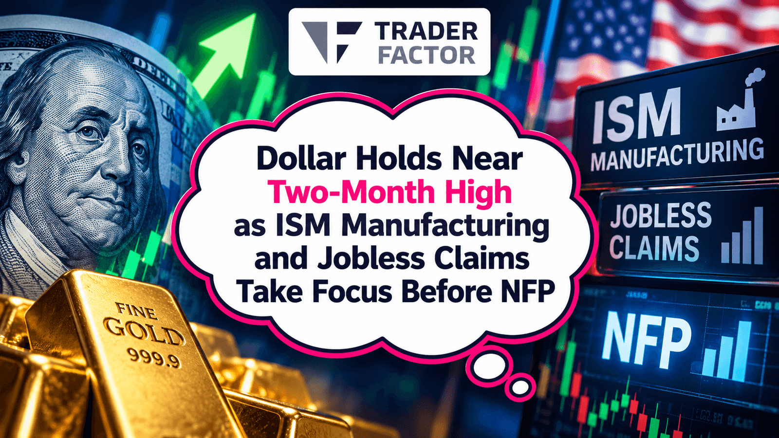 Forex Market Today Dollar Holds Near Two-Month High as ISM Manufacturing and Jobless Claims Take Focus Before NFP